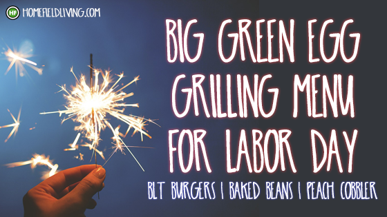 Big Green Egg Labor Day Menu