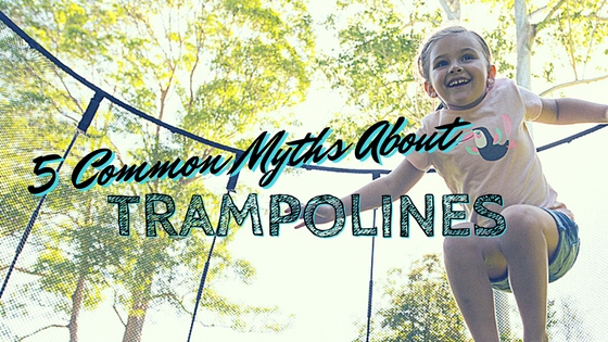 5 Common Trampoline Myths